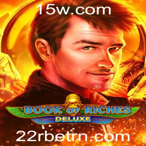 Explorando o Fascinante Mundo do Jogo Book of Riches Deluxe na Plataforma 22Rbet